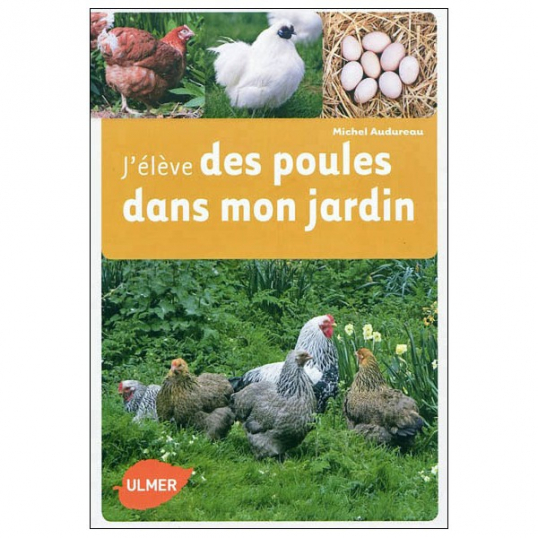 J'élève des poules dans mon jardin